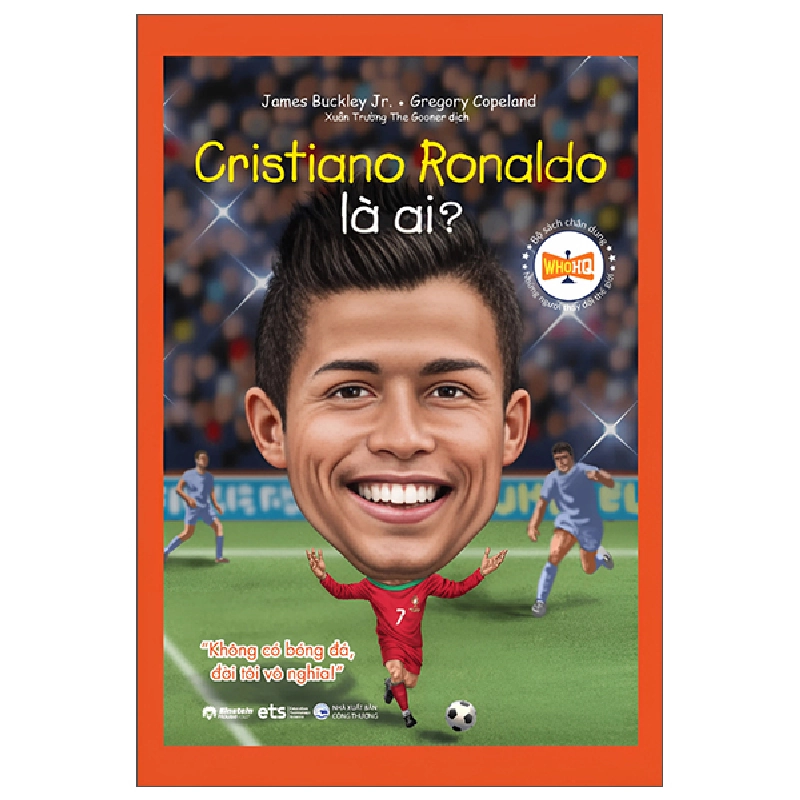 Bộ Sách Chân Dung - Những Người Thay Đổi Thế Giới - Cristiano Ronaldo Là Ai? (2025) - James Buckley Jr., Gregory Copeland 1061198