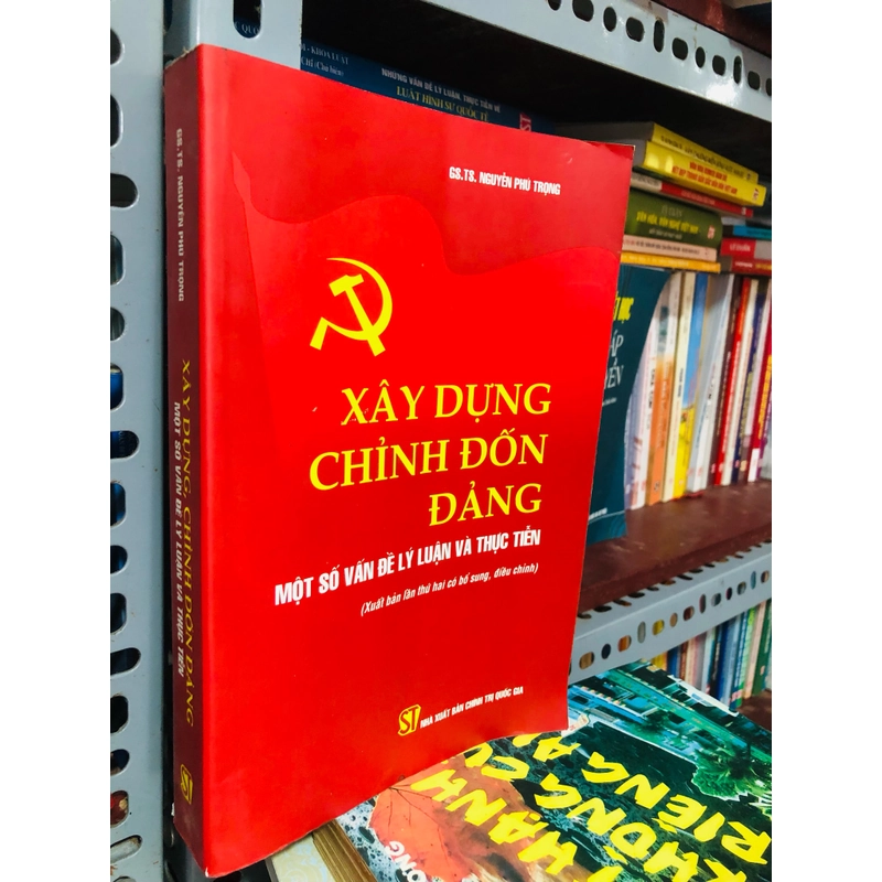 Xây Dựng Chỉnh Đốn Đảng - Nguyễn Phú Trọng  457886