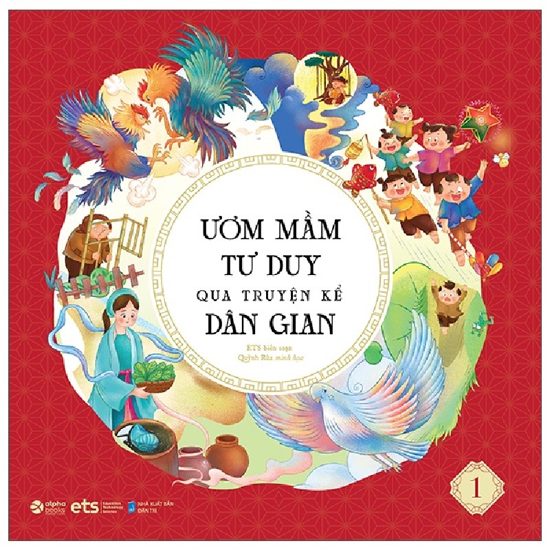 Ươm Mầm Tư Duy Qua Truyện Kể Dân Gian - Tập 1 - Nhóm Biên Soạn ETS, Quỳnh Rùa 158995