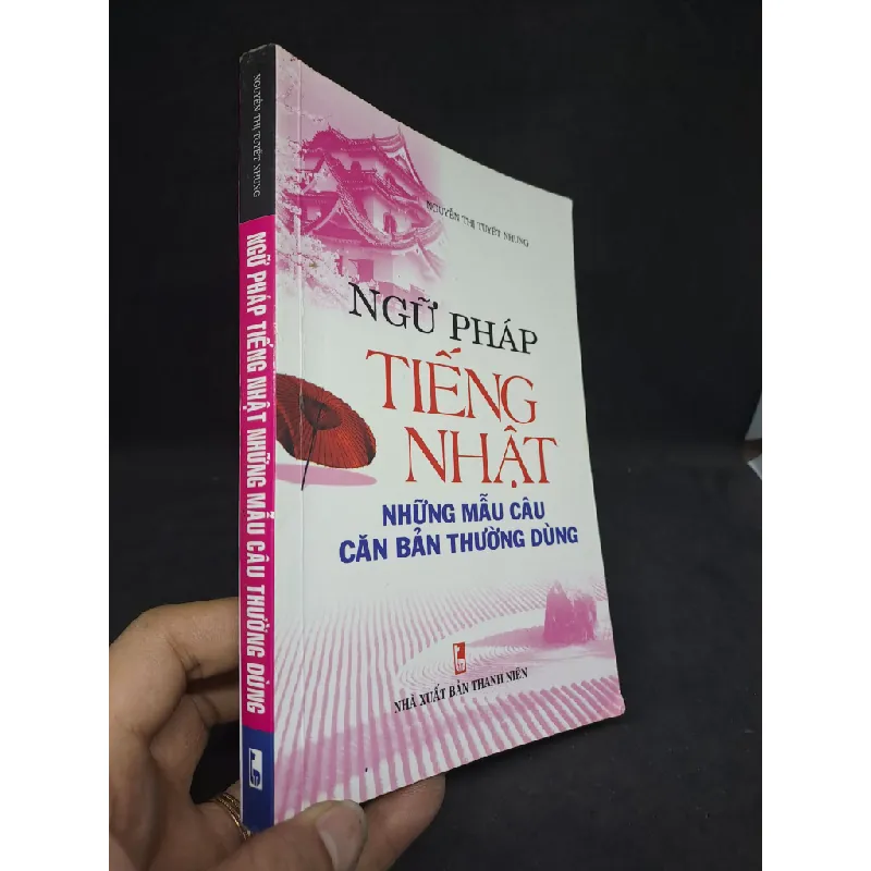 [59K/kg] Ngữ pháp tiếng Nhật những câu căn bản thường dùng Nguyễn Thị Tuyết Nhung 2014 mới 80% HCM1706 365199