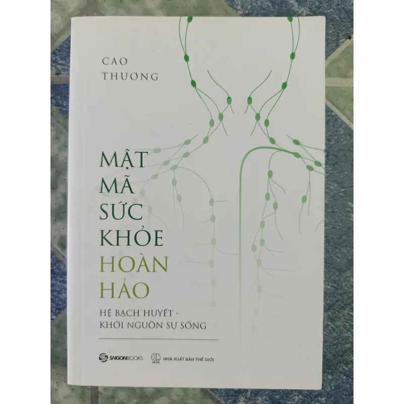 Mật mã sức khỏe hoàn hảo ( hệ bạch huyết - khởi nguồn sự sống) - Cao Thương 701516