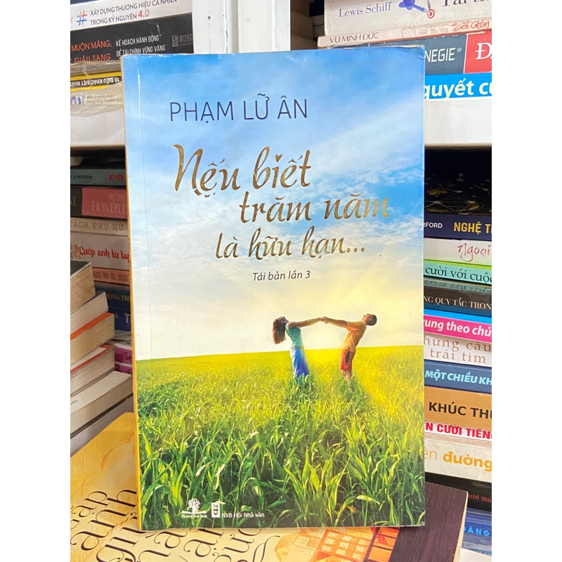 Nếu biết trăm năm là hữu hạn - Phạm Lữ Ân 447056