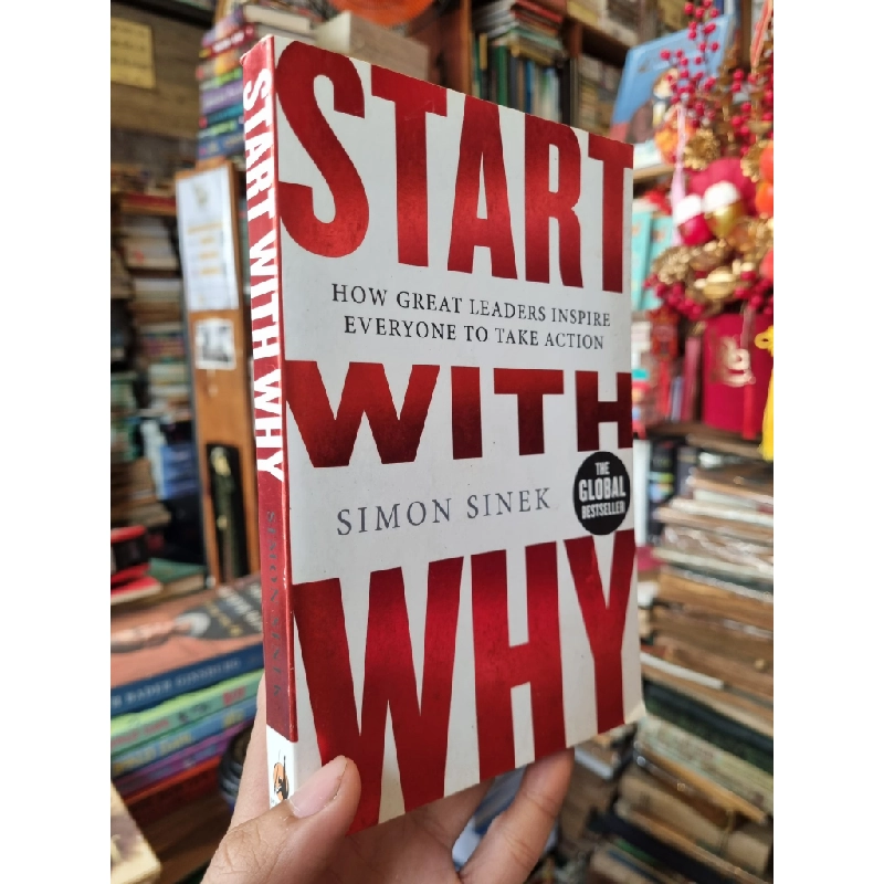 START WITH WHY : How Great Leaders Inspire Every To Take Action - Simon Sinek 173238