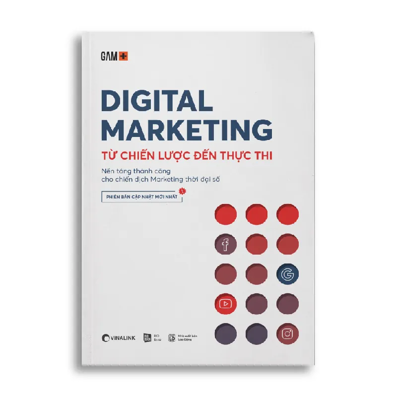 DIGITAL MARKETING - Từ Chiến Lược Đến Thực Thi - Nhiều tác giả - MARKETING KINH DOANH 596795
