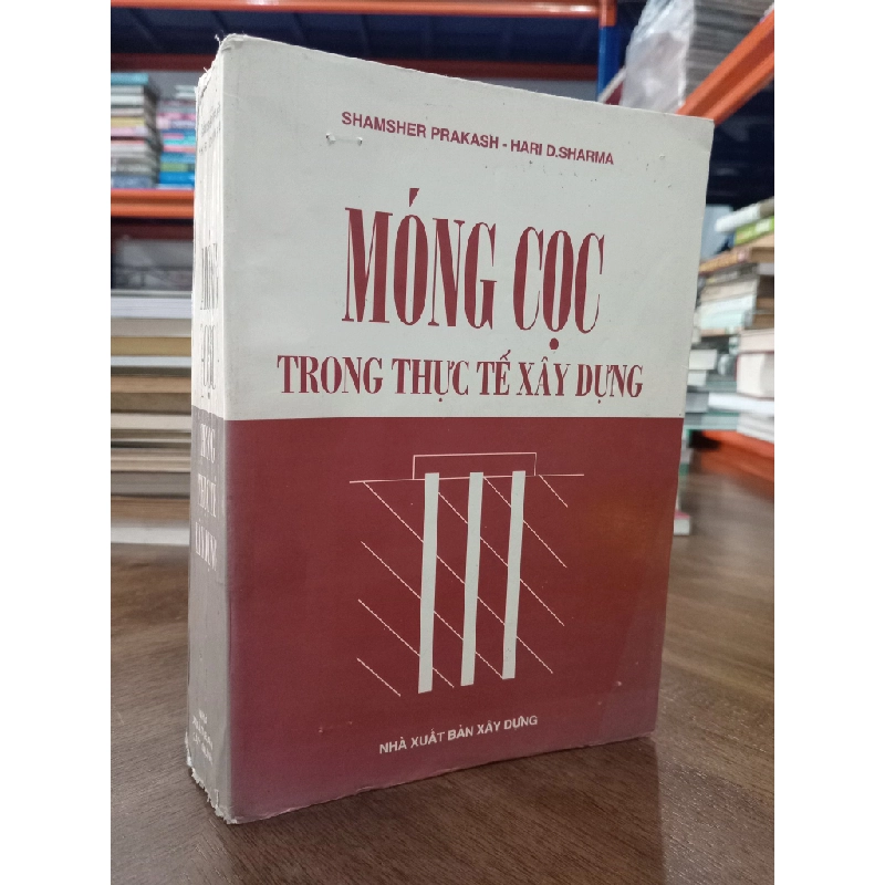 Móng cọc trong thực tế xây dựng - Shamsher Prakash, Hari D. Sharma 474888