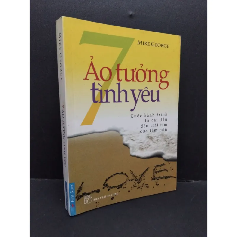 [Sách Cũ SCGR] 7 Ảo tưởng tình yêu mới 80% bẩn bìa, ố, chữ viết 2011 HCM2410 Mike George KỸ NĂNG 685587