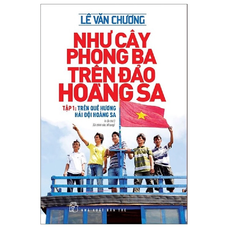 Như cây phong ba trên đảo Hoàng Sa 01: Trên quê hương Hải đội Hoàng Sa - Lê Văn Chương 2022 New 100% HCM.PO 344567