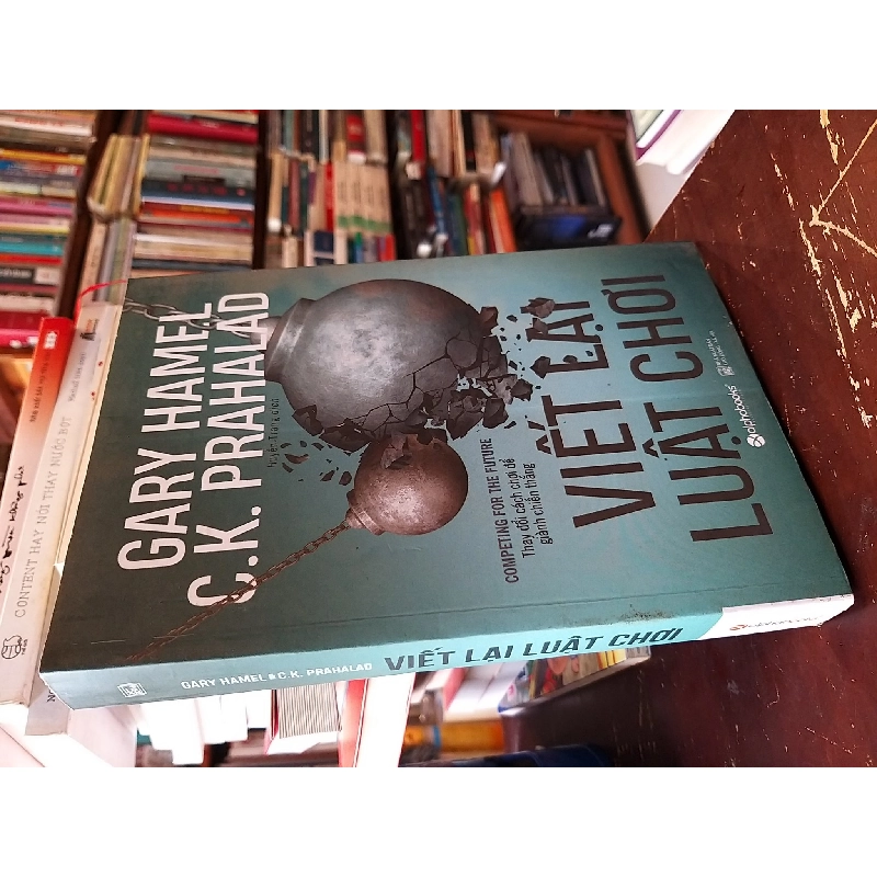 Viết lại luật chơi - Gary Hamel và C.K. Prahalad 129633