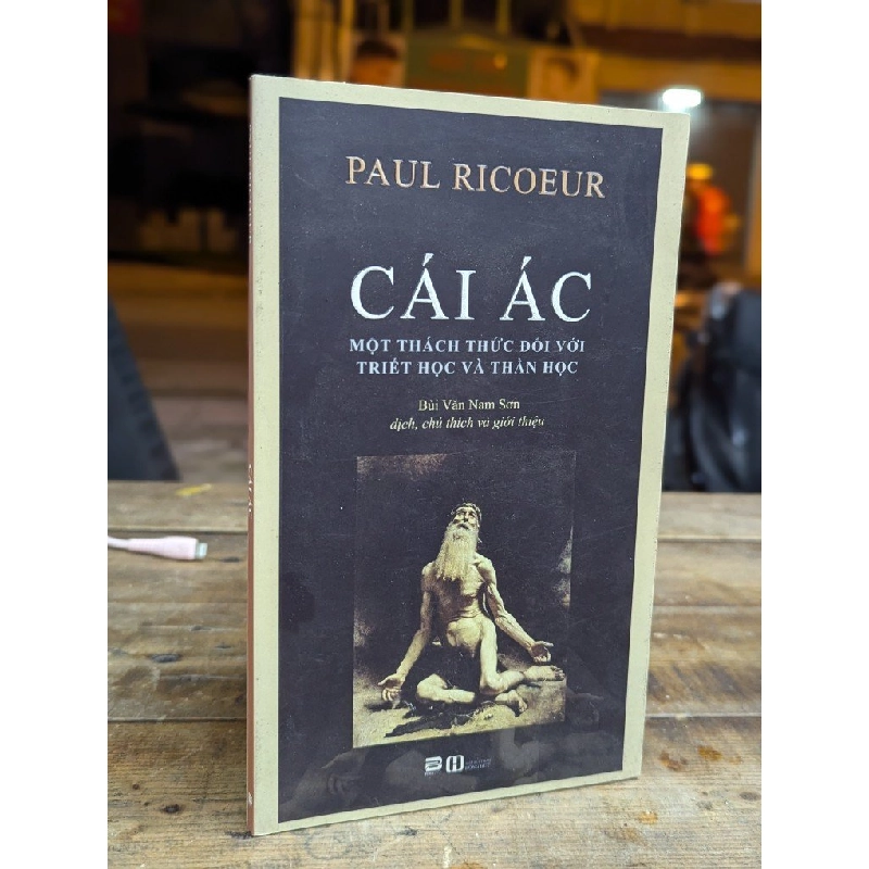 CÁI ÁC MỘT THÁCH THỨC ĐỐI VỚI TRIẾT HỌC VÀ THẦN HỌC - PAUL RICOEUR ( BÙI VĂN NAM SƠN DỊCH VÀ CHÚ THÍCH ) 300856