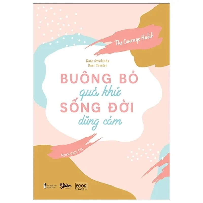 Buông Bỏ Quá Khứ, Sống Đời Dũng Cảm - Kate Swoboda ASB.PO Oreka Blogmeo 230225 390640