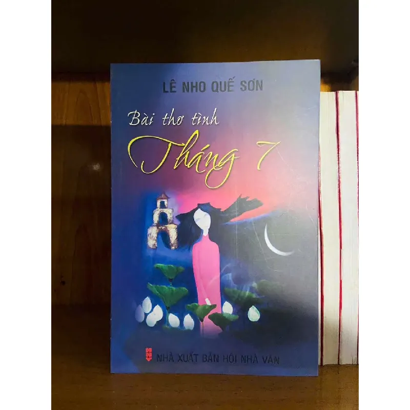 Bài thơ tình Tháng 7 - Lê Nho Quế Sơn VĂN HỌC VAVO0810 594966