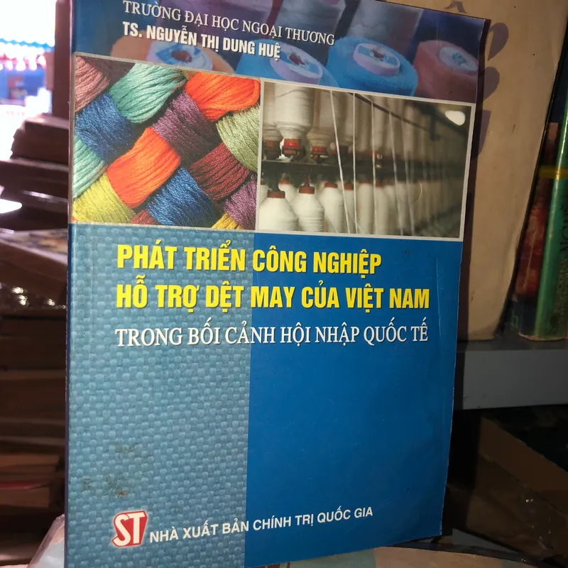 Phát triển công nghiệp hỗ trợ dệt may của Việt Nam trong bối cảnh hội nhập quốc tế  561366
