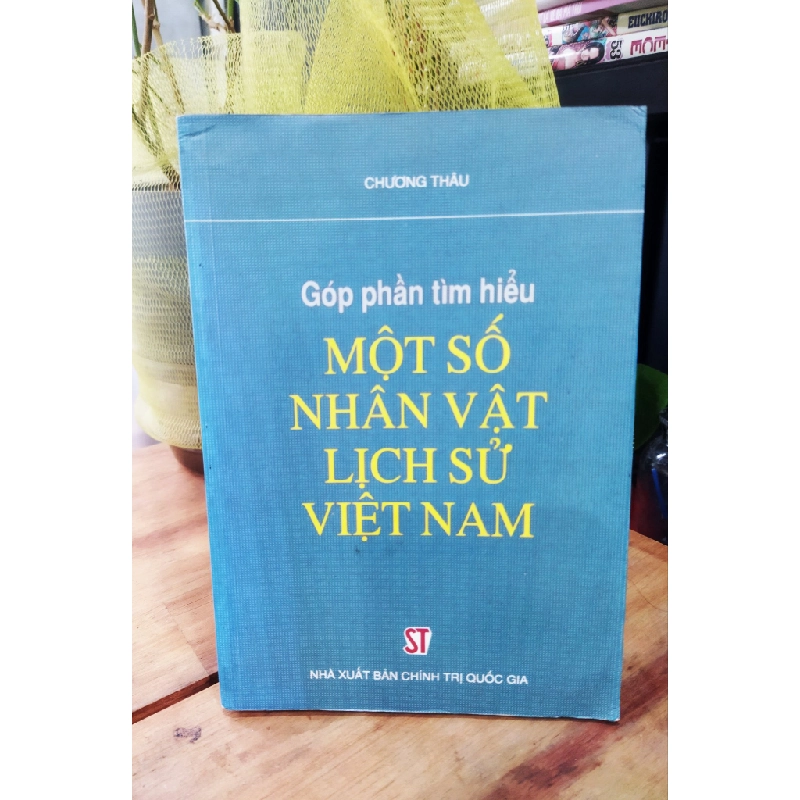 Góp phần tìm hiểu một số nhân vật lịch sử Việt Nam - Chương Thâu 270981