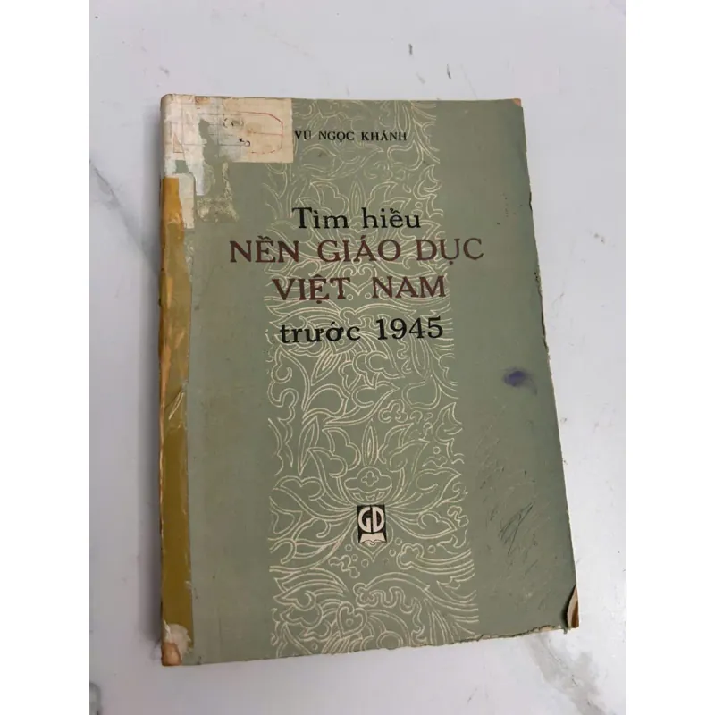 Tìm Hiểu Nền Giáo Dục Việt Nam Trước 1945 - Vũ Ngọc Khánh 639310