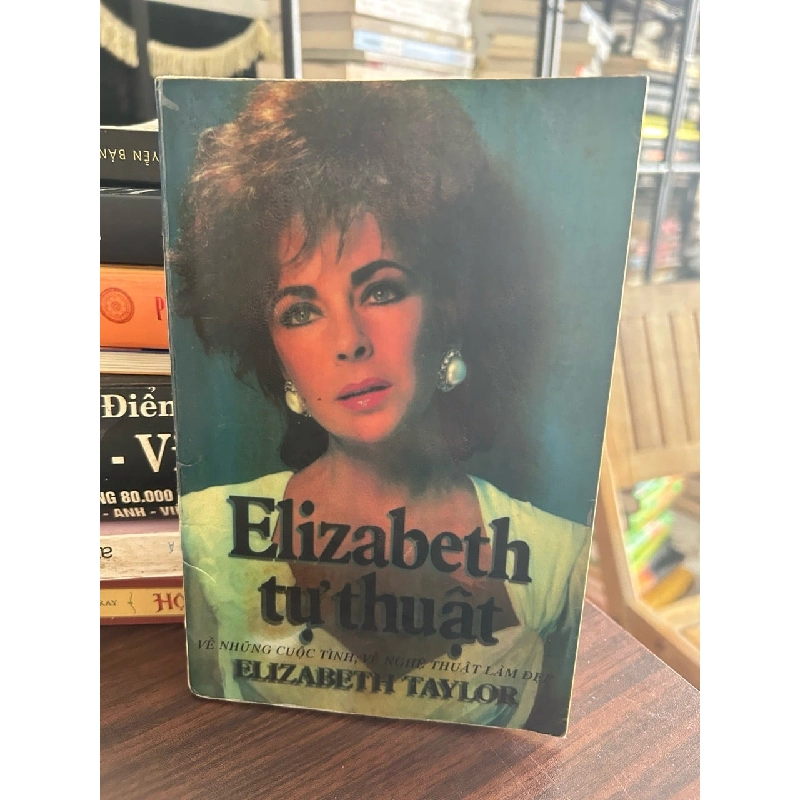 Elizabeth tự thuật- Elizabeth Taylor 929345