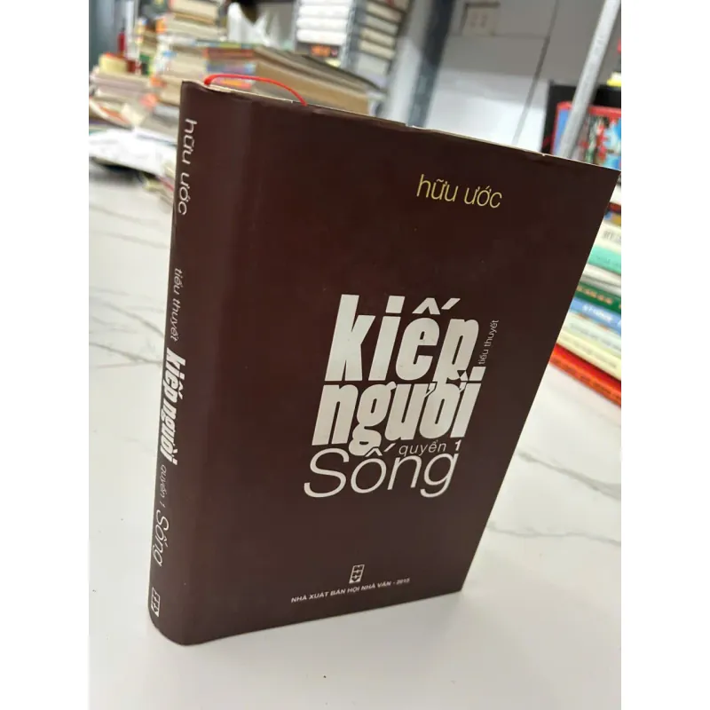 Kiếp Người Sống (quyển 1) - Hữu Ước - Tiểu thuyết 657870
