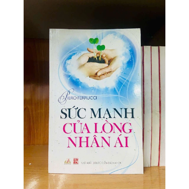 Sức mạnh của lòng nhân ái - Piero Ferrucci Vanvosach 725967