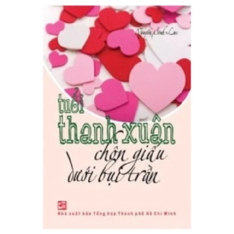 Tuổi Thanh Xuân Chôn Giấu Dưới Bụi Trần - Nguyễn Sênh Lục 403933