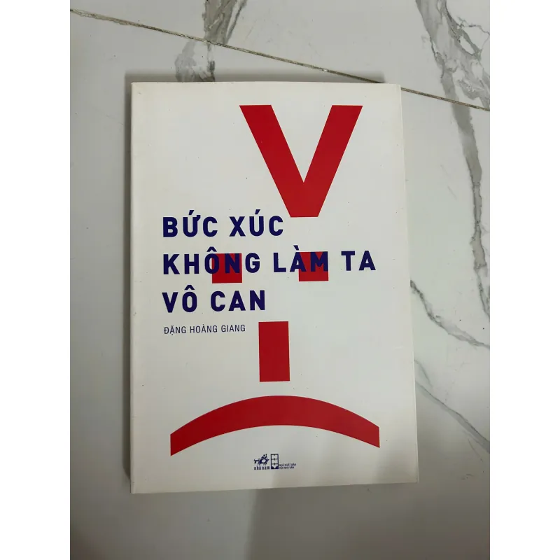 Bức xúc không làm ta vô can - Đặng Hoàng Giang - Tâm lý/Xã hội 1024988