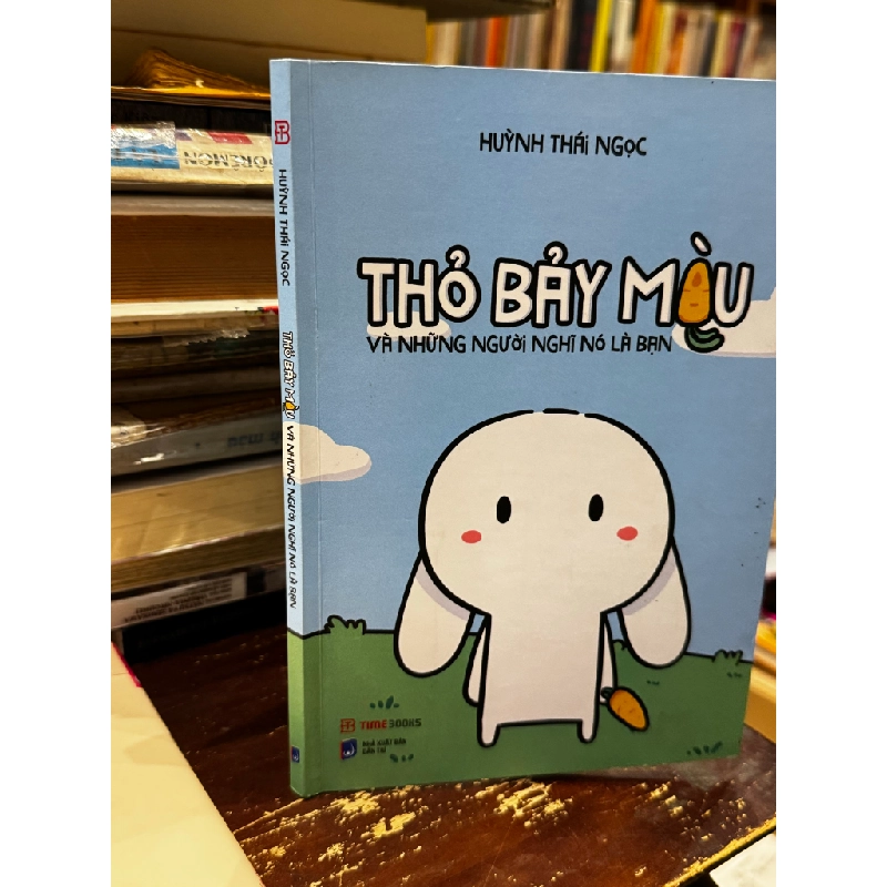 Thỏ bảy màu và những người nghĩ nó là bạn - Huỳnh Thái Ngọc 141223