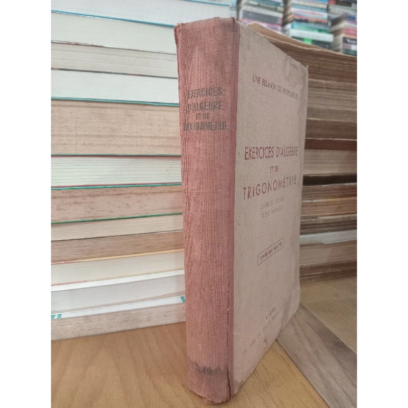 Exercices d'algèbre et de trigonométrie: Classes de seconde et de première 960530
