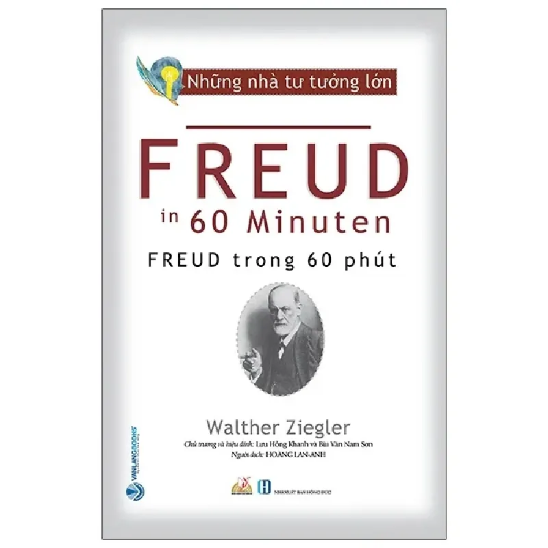 Những Nhà Tư Tưởng Lớn - Freud Trong 60 Phút - Walther Ziegler 281219