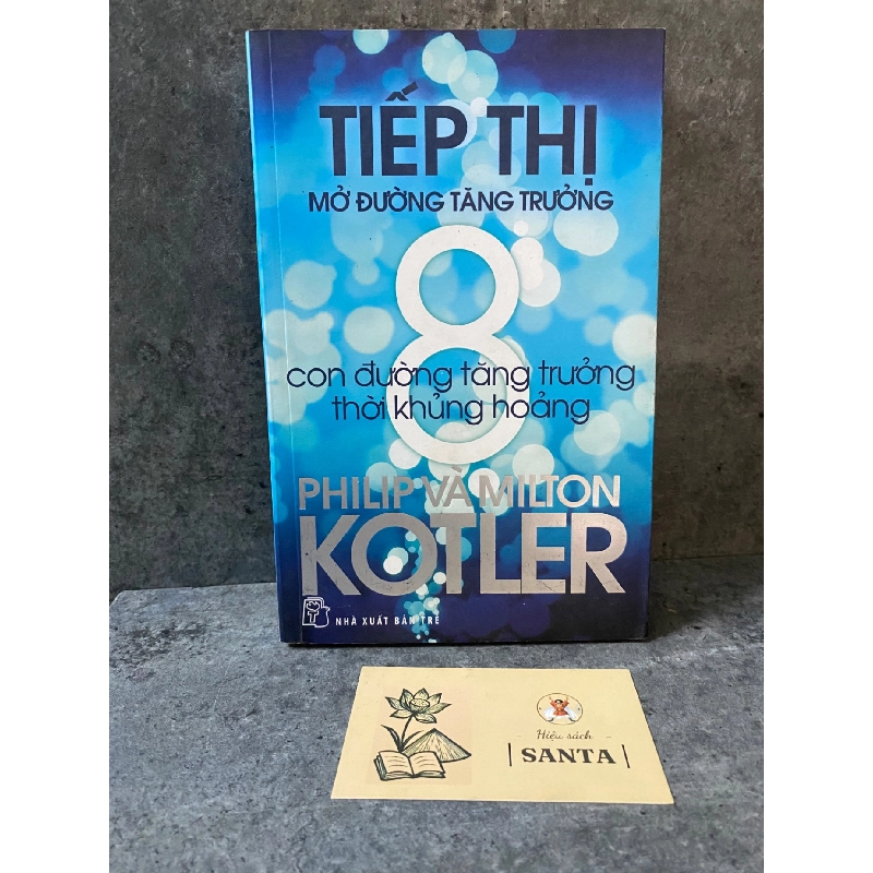 Tiếp thị mở đường tăng trưởng- Philip và Milton Kotler - sách lưu kho chưa sử dụng, giấy xốp ố theo thời gian 790333