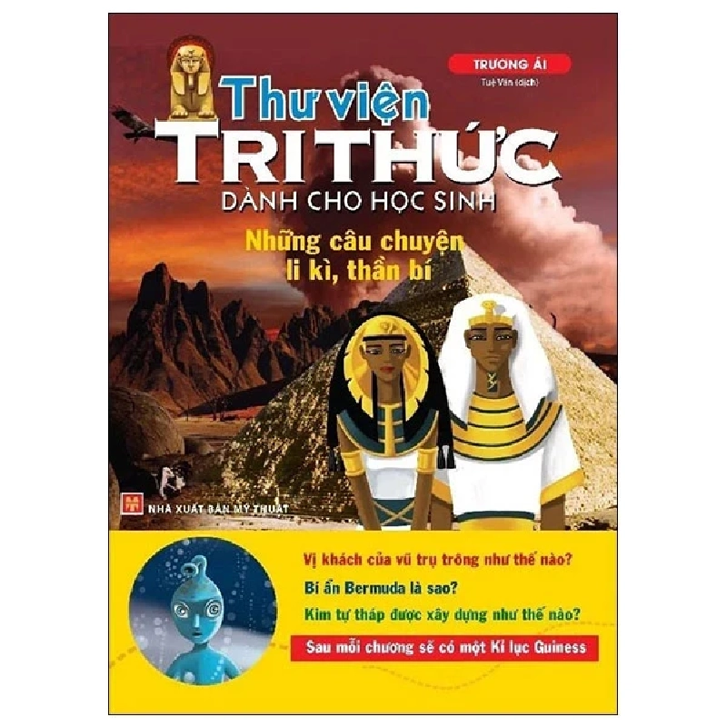 Thư Viện Tri Thức Dành Cho Học Sinh - Những Câu Chuyện Ly Kỳ, Thần Bí - Trương Ái 286393