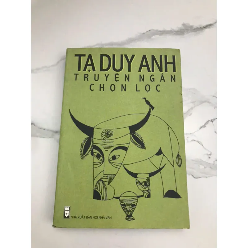 Tạ Duy Anh Truyện Ngắn Chọn Lọc - Tạ Duy Anh - Tuyển tập truyện ngắn 658771