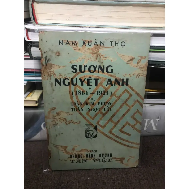 SƯƠNG NGUYỆT ANH (1864–1921) - PHỤ LỤC TRẦN KIM PHỤNG & TRẦN NGỌC LẦU - NAM XUÂN THỌ 598945