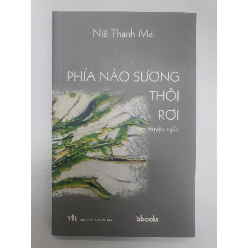 PHÍA NÀO SƯƠNG THÔI RƠI- SÁCH XỊN MỚI 99% 5777