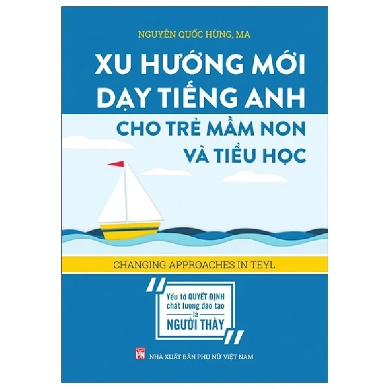 Xu Hướng Mới Dạy Tiếng Anh Cho Trẻ Mầm Non Và Tiểu Học - Nguyễn Quốc Hùng, MA 280312