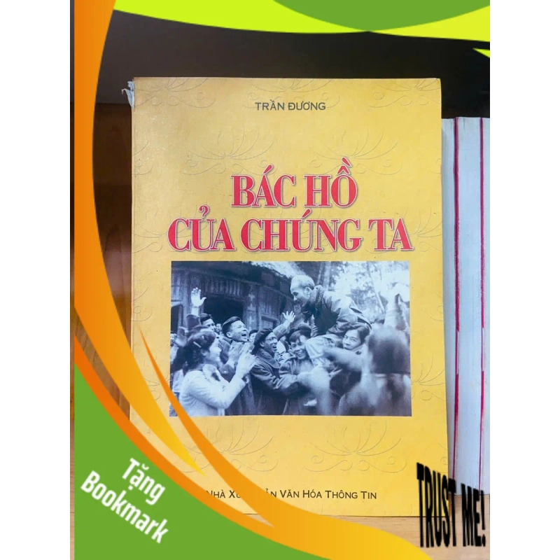 (TẶNG BOOKMARK) Bác Hồ của chúng ta - Trần Đương - VĂN HỌC - RBK1211 938969