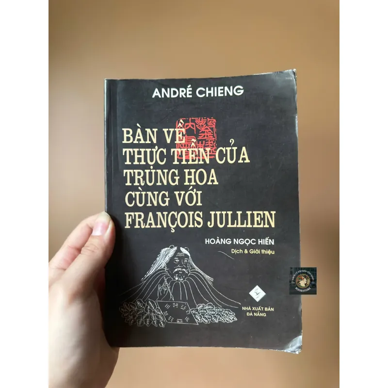 Bàn Về Thực Tiễn Của Trung Hoa Cùng với Francois Jullien - Andre Chieng - NXB Đà Nẵng 728075