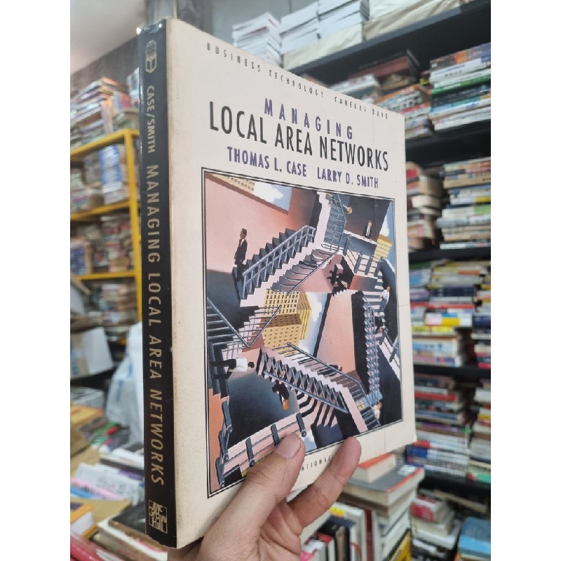 MANAGING LOCAL AREA NETWORKS - Thomas L. Case & Larry D. Smith 144586