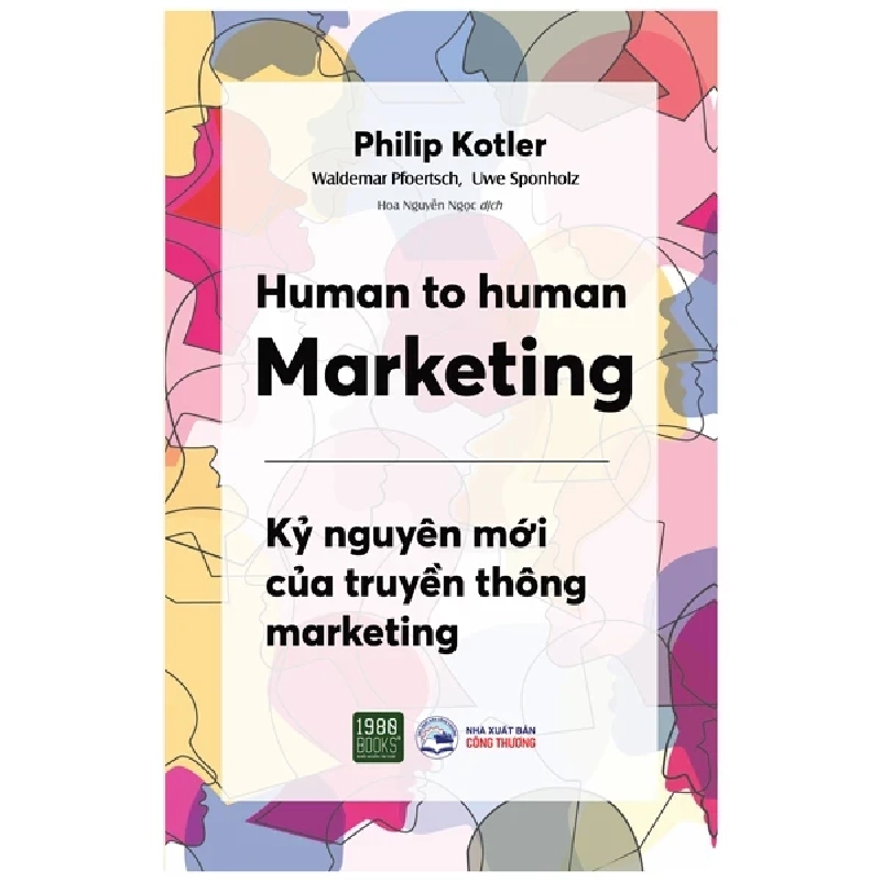 Human To Human Marketing - Kỷ Nguyên Mới Của Truyền Thông Marketing - Philip Kotler, Waldemar Pfoertsch, Uwe Sponholz 281438