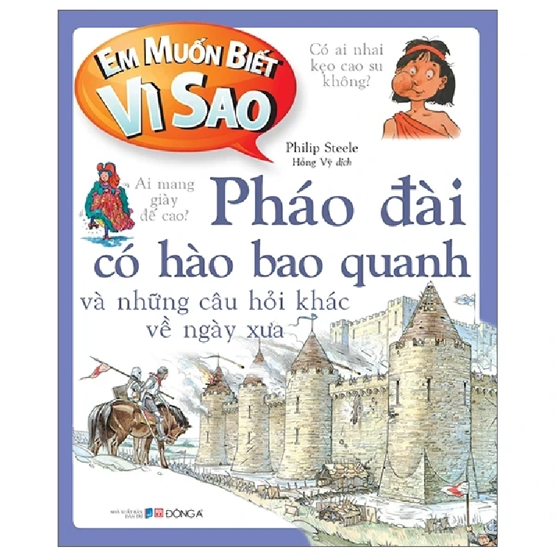 Em Muốn Biết Vì Sao - Pháo Đài Có Hào Bao Quanh Và Những Câu Hỏi Khác Về Ngày Xưa - Philip Steele 286370