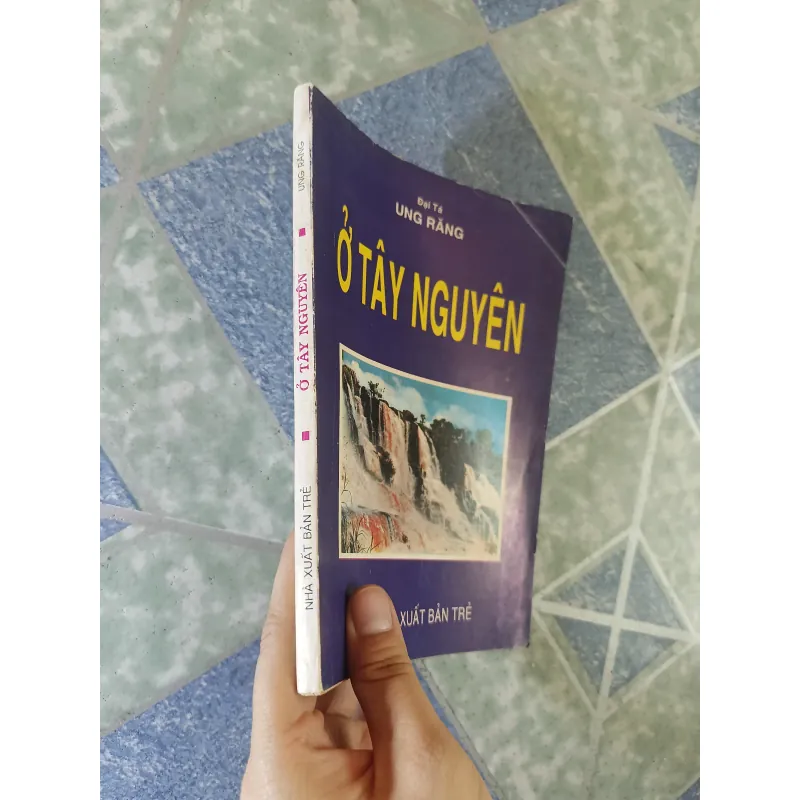 Ở Tây Nguyên - Ung Răng 794879