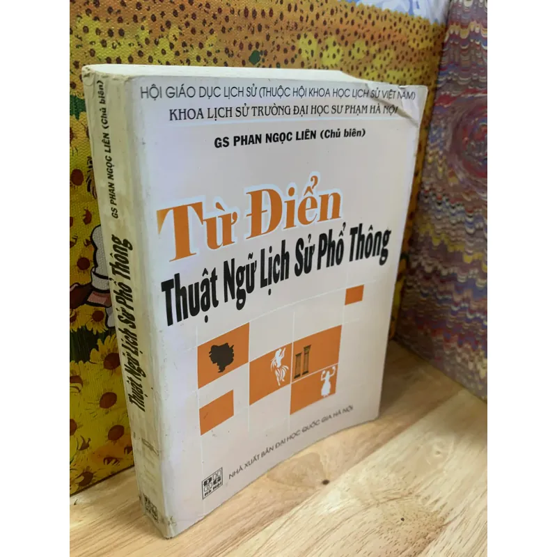 Từ Điển Thuật Ngữ Lịch Sử Phổ Thông - GS. Phan Ngọc Liên 928061