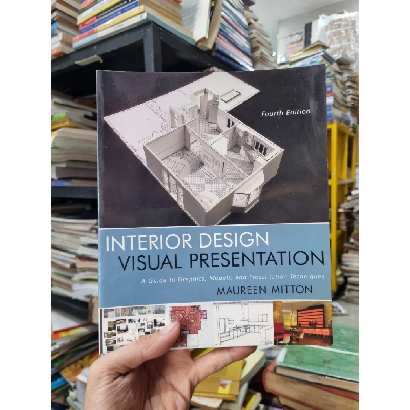 Interior Design Visual Presentation : A Guide to Graphics, Models, and Presentation Techniques - Maureen Mitton 448774