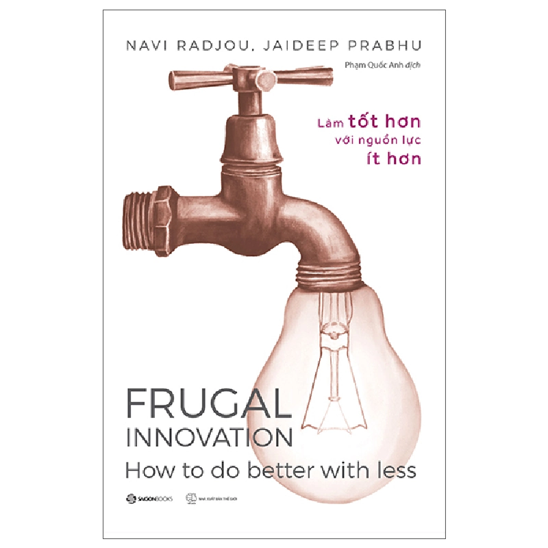 Frugal Innovation - Làm Tốt Hơn Với Nguồn Lực Ít Hơn - Jaideep Prabhu, Navi Radjou ASB.PO Oreka-Blogmeo120125 374205