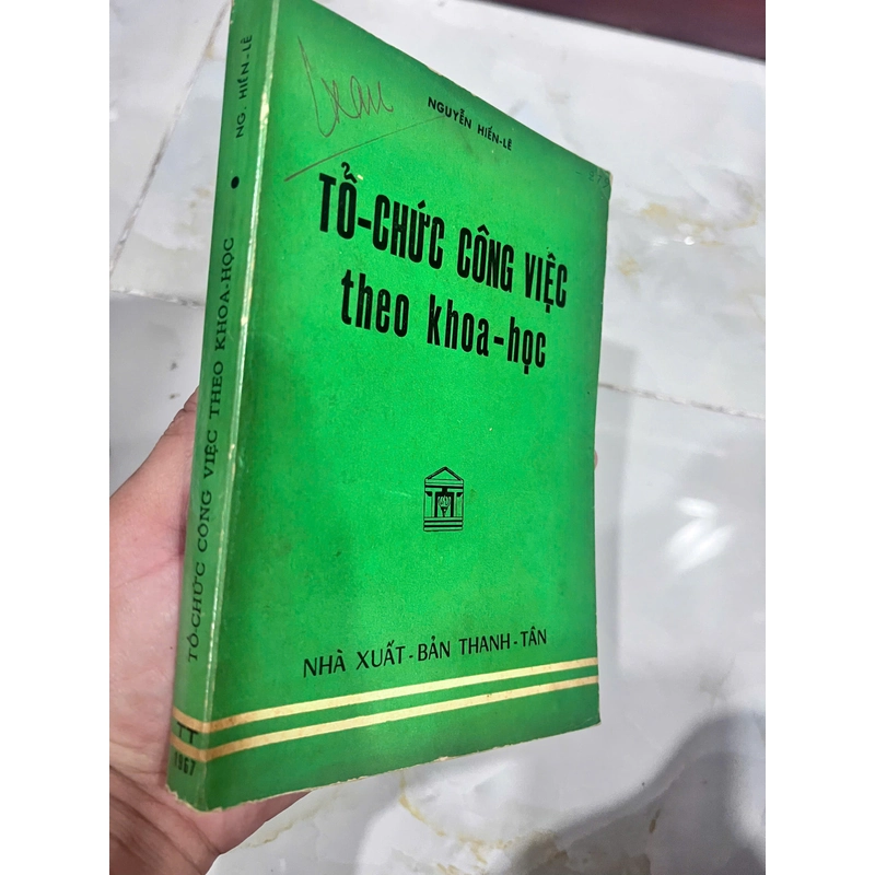 TỔ CHỨC CÔNG VIỆC THEO KHOA HỌC ( CÓ THỦ BÚT TÁC GIẢ) - NGUYỄN HIẾN LÊ 533590