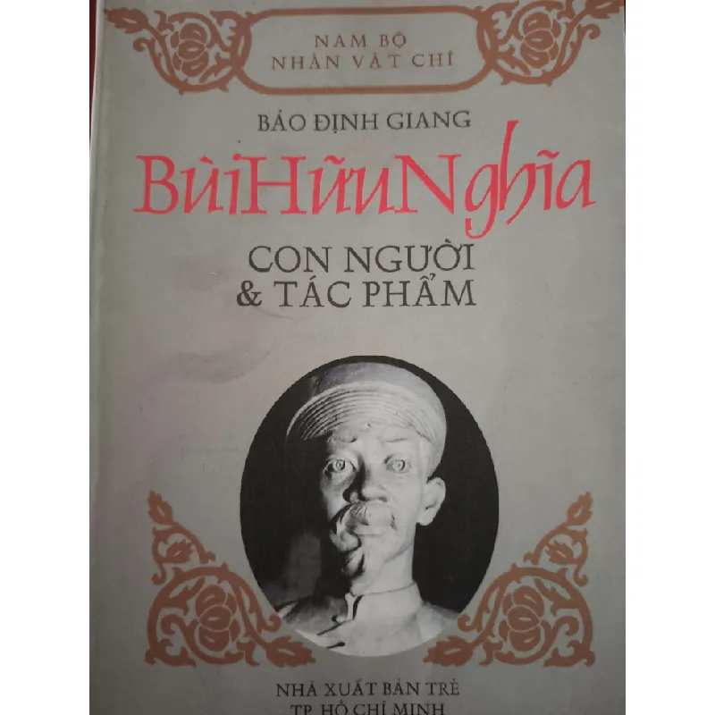 Bùi Hữu Nghĩa con người và tác phẩm - bảo định giang - 2002 - 271 trang LỊCH SỬ - CHÍNH TRỊ - TRIẾT HỌC ANTQ2809 Blogmeo21025 582621