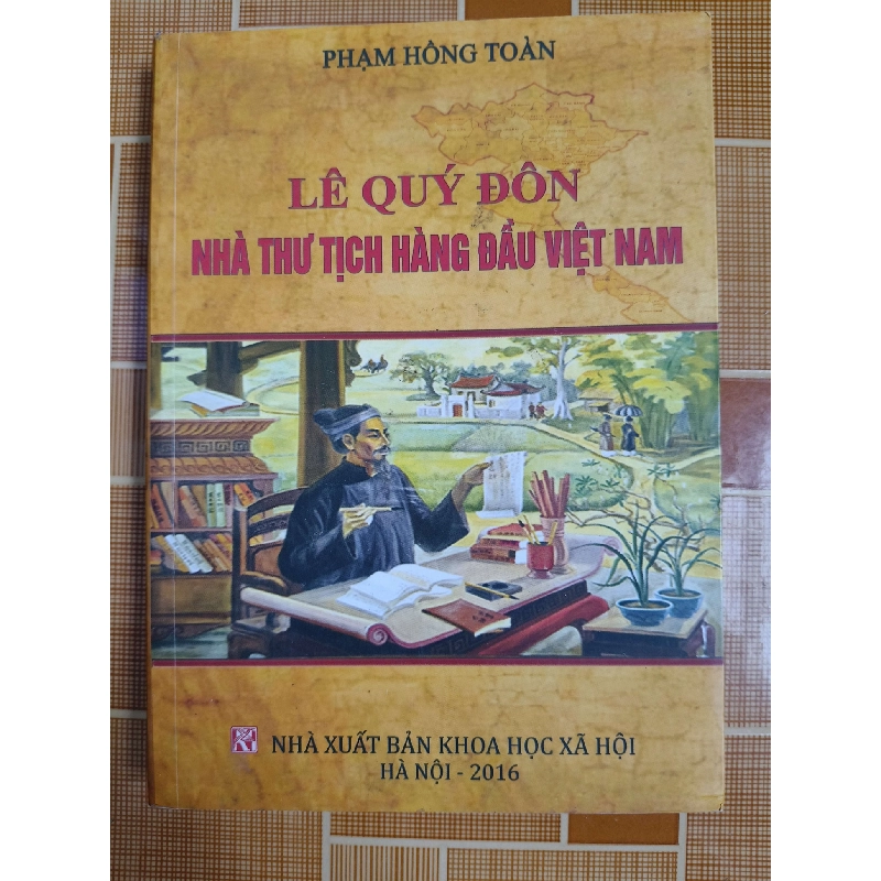 Lê Quý Đôn nhà thư tịch hàng đầu N30 - 2016 - 367 trang LỊCH SỬ - CHÍNH TRỊ - TRIẾT HỌC ANTQ2012-160 737574