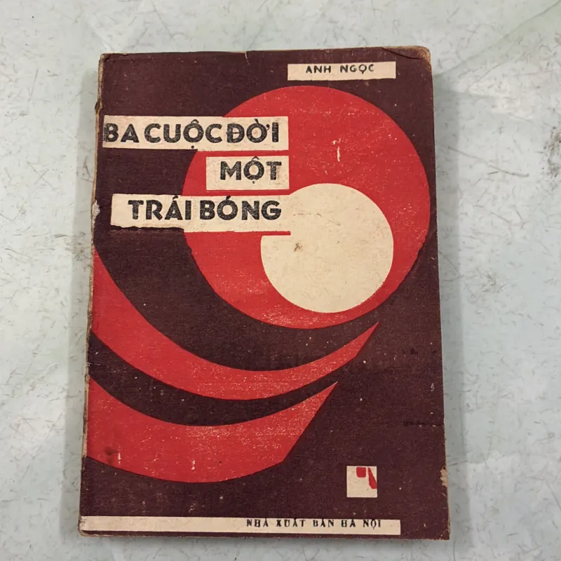 Ba cuộc đời một trái bóng - Anh Ngọc 998230
