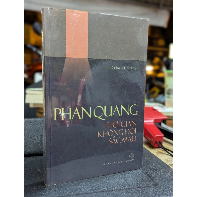 THỜI GIAN KHÔNG ĐỔI SẮC MÀU - PHAN QUANG 222370