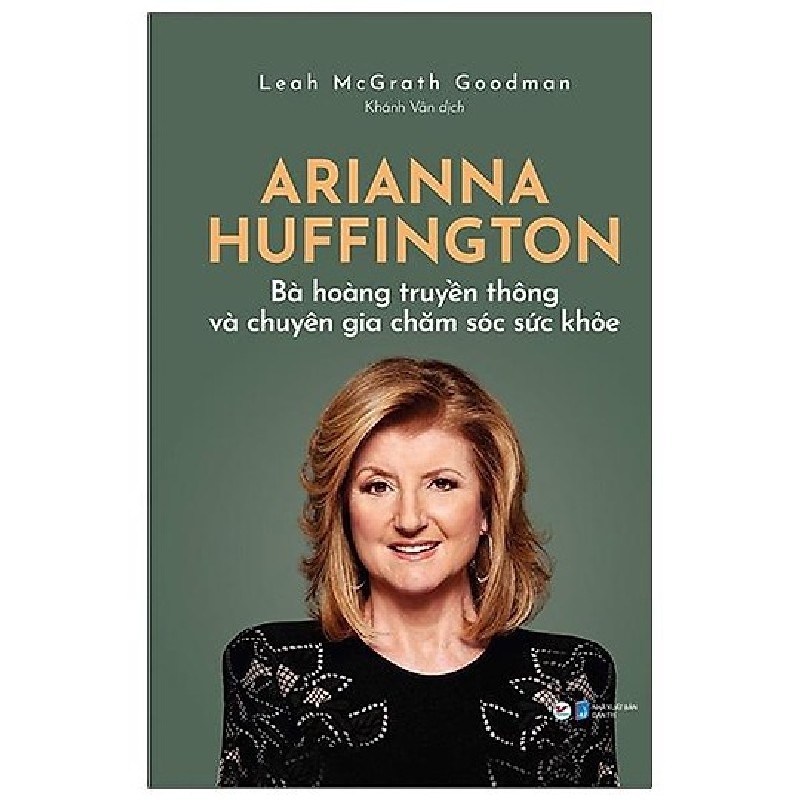 Arianna Huffington - Bà Hoàng Truyền Thông Và Chuyên Gia Chăm Sóc Sức Khỏe - Lead McGeath Goodman 138480