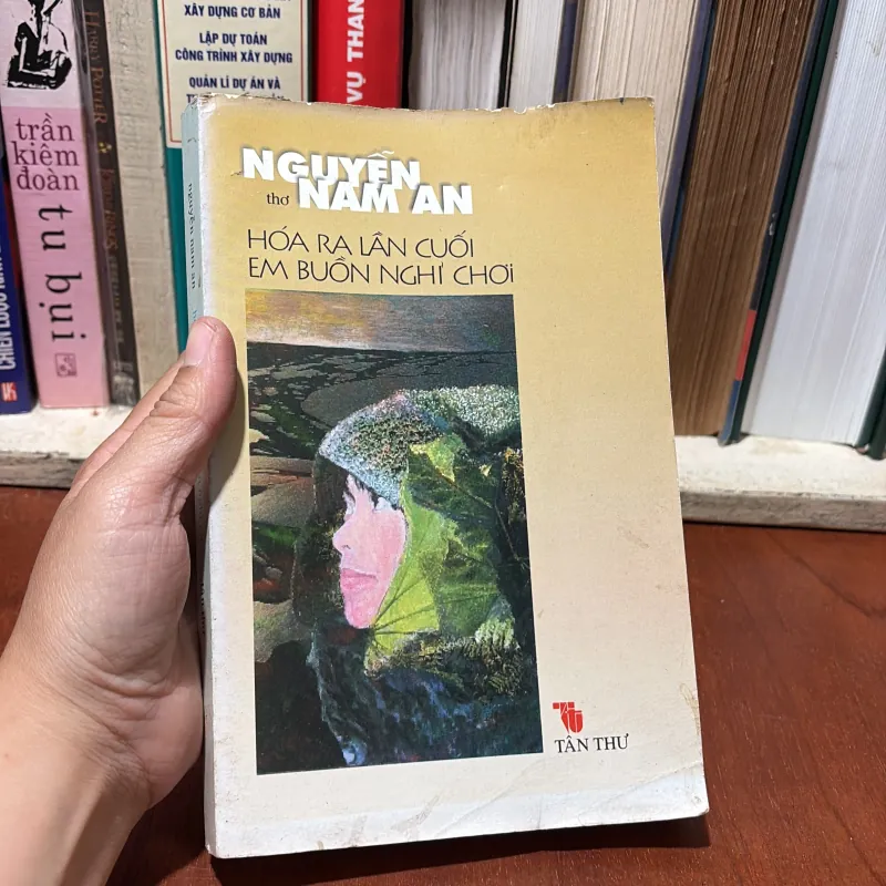 [Chữ Ký Tác Giả] - II Thơ: Hoá Ra Lần Cuối Em Buồn Nghỉ Chơi - Nguyễn Nam An 759289