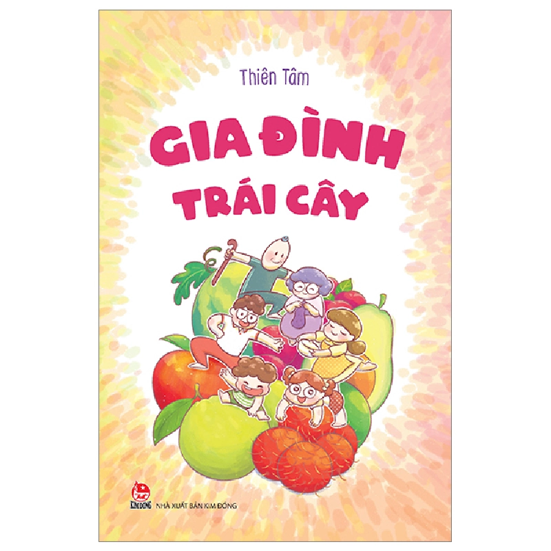 Gia Đình Trái Cây - Thiên Tâm (Mới 100%) Truyện thiếu nhi, NXB Kim Đồng - SÁCH ĐẠI HỌC 480893