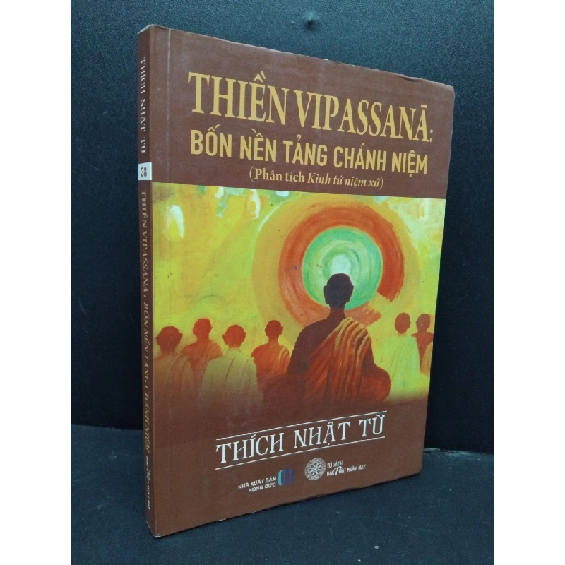 Thiền Vipassana: Bốn nền tảng chánh niệm mới 70% ố 2018 HCM1008 Thích Nhật Từ TÂM LINH - TÔN GIÁO - THIỀN 199613